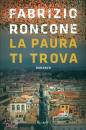 Roncone Fabrizio, La paura ti trova