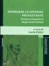 FELICI LUCIA, Ripensare la riforma protestante
