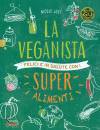 JUST NICOLE, Veganista Felici e in salute con i superalimenti