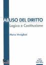 VERSIGLIONI MARCO, Abuso del diritto Logica e costituzione