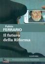 FERRARIO FULVIO, Il futuro della riforma