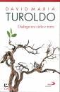 TUROLDO DAVID MARIA, Dialogo tra cielo e terra