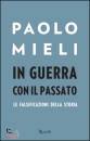 MIELI PAOLO, In guerra con il passato