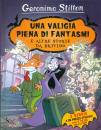 STILTON GERONIMO, Valigia piena di fantasmi..altre storie da brivido