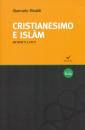 RINALDI GIANCARLO, Cristianesimo e Islam Antefatti e fatti