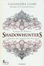 CLARE CASSANDRA, Storia di illustri shadowhunters e...