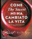 BYRNE RHONDA, Come the secret mi ha cambiato la vita