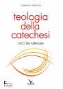 TORCIVIA CARMELO, Teologia della catechesi L