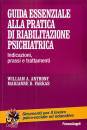 ANTHONY - FARKAS, Guida essenziale alla pratica di riabilitazione ..