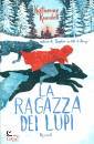 Rundell Katherine, La ragazza dei lupi