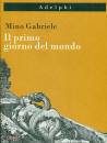 Gabriele Mino, Il primo giorno del mondo