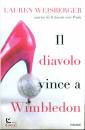 WEISBERGER LAUREN, Il diavolo vince a Wimbledon
