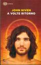 NIVEN JOHN, A volte ritorno