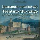immagine di Immagini antiche del Trentino Alto Adige