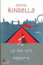 KINSELLA SOPHIE, La mia vita non proprio perfetta