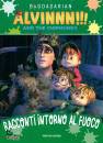 MONDADORI, Alvinnn!!! - Racconti intorno al fuoco