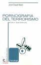 BAUDRILLARD JEAN, Pornografia del terrorismo