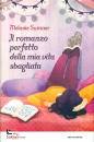 SUMNER MELANIE, Il romanzo perfetto della mia vita sbagliata