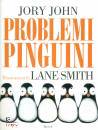 Jory John-Lane Smith, Problemi pinguini