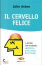 ARDEN JOHN, Il cervello felice