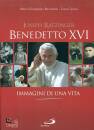 RATZINGER JOSEPH, Benedetto XVI immagini di una vita