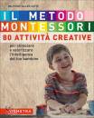 COTTE GILLES D., Il metodo Montessori 80 attivit creative