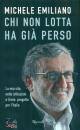 Emiliano Michele, Chi non lotta ha gia