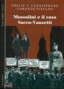 CANNISTRARO TIBALDO, MUssolini e il caso Sacco-Vanzetti