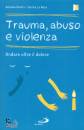 ONOFRI A.- LA ROSA, Trauma, abuso e violenza Andare oltre il dolore