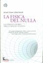 WEATHERALL UWEN J., La fisica del nulla