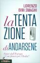 BINI SMAGHI LORENZO, La tentazione di andarsene
