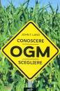 LANG JOHN T., OGM Conoscere, decidere