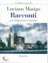 MARIGO LUCIANO, Racconti per i tempi post-cristiani