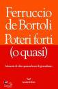 DE BORTOLI FERRUCCIO, Poteri forti (o quasi)