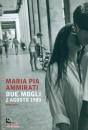 AMMIRATI MARIA PIA, Due mogli. 2 agosto 1980