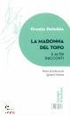 DELEDDA GRAZIA, La madonna del topo e altri racconti