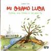 TONI GIANNI, Mi chiamo lucia Fatima una storia di cento anni Fa
