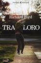 FORD RICHARD, Tra loro