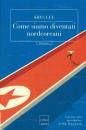 LEE KRYS, Come siamo diventati nordcoreani