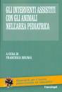 MUGNAI FRANCESCA /ED, Interventi assistiti con gli animali...(pediatria)