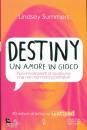 SUMMERS LINDSEY, Destiny un amore in gioco