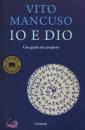 MANCUSO VITO, Io e Dio. Una guida dei perplessi