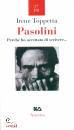 TOPPETTA IRENE, Pasolini Perche