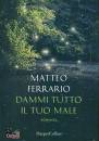 FERRARIO MATTEO, Dammi tutto il tuo male