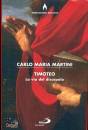 MARTINI CARLO MARIA, Timoteo La via del discepolo Meditazioni bibliche