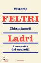 FELTRI VITTORIO, Chiamiamoli ladri