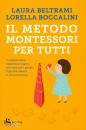 BELTRAMI, LAURA - BO, Il metodo montessori per tutti