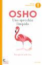 OSHO, Uno specchio limpido