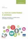 TESSAROLLO MATTEO/ED, IL SOCIO SANITARIO � DONNA