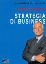 TRACY BRIAN, Strategia di business